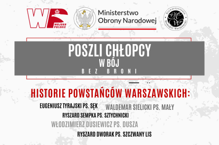 "Poszli chłopcy w bój bez broni"